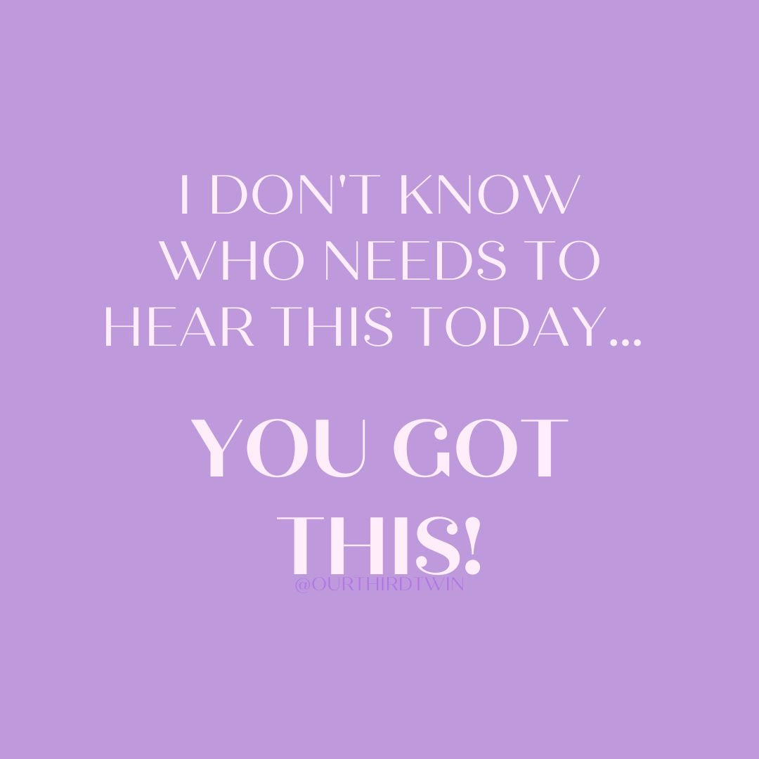 YOU GOT THIS!