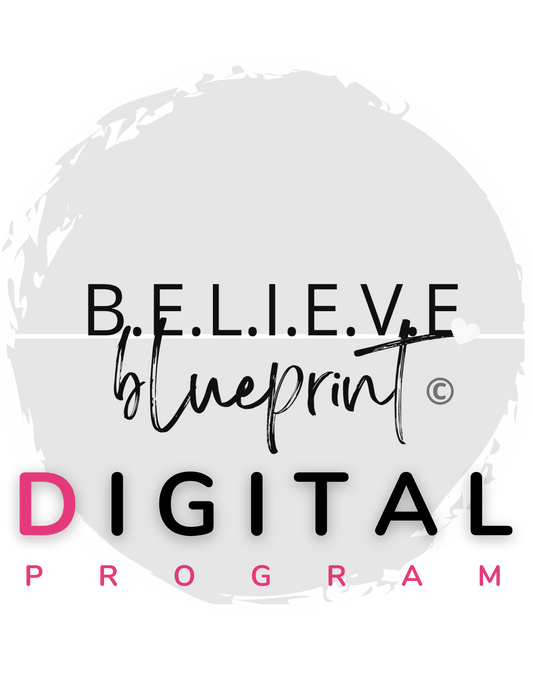 B.E.L.I.E.V.E. BLUEPRINT 7 week Digital Program (live via zoom) begins June 11, 11am Eastern