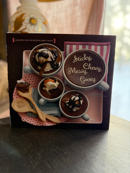 Sticky, Chewy, Messy, Gooey Cookbook